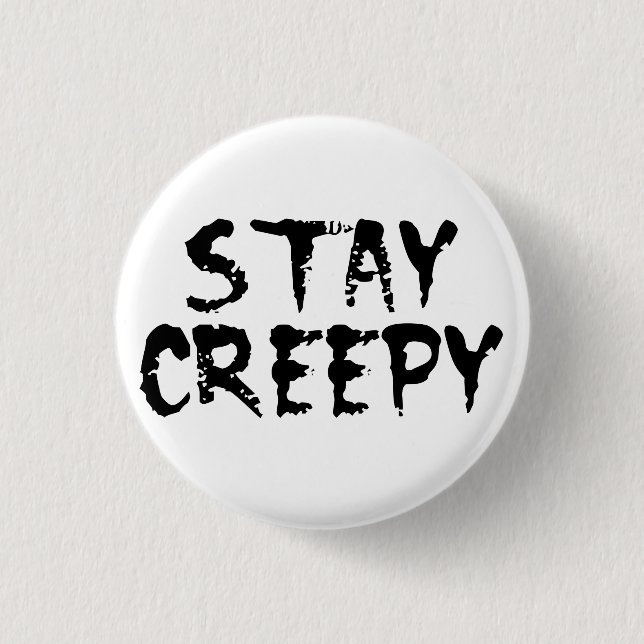 Stay creepy! button (Front)
