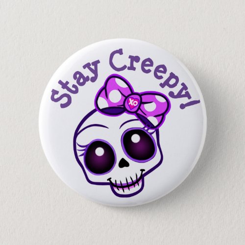 Stay Creepy Creepy Kawaii Button Pin