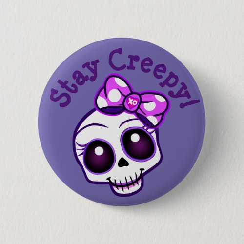 Stay Creepy Creepy Kawaii Button Pin