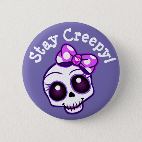 Stay Creepy Creepy Kawaii Button Pin