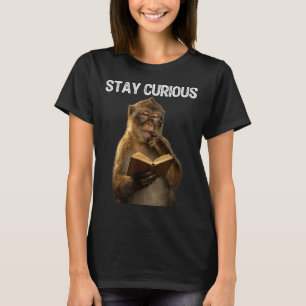 Stay curious funny monkey bookworm reading book T-Shirt