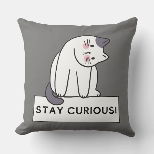 Stay Curious Kitty Throw Pillow