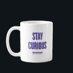 Stay Curious Mug<br><div class="desc">Stay Curious with this new Mystery Science mug!</div>