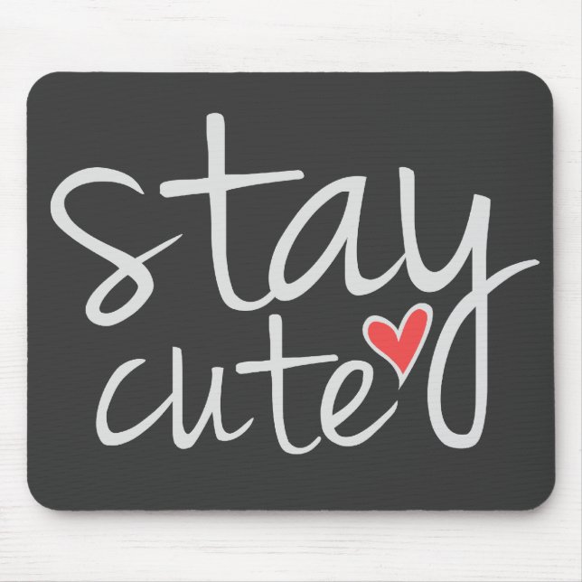 Stay Cute Mousepad, Gray Mouse Pad (Front)