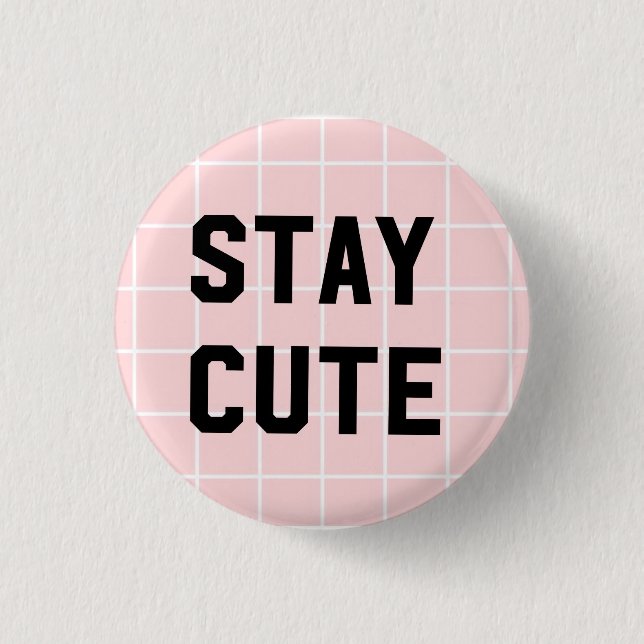 Stay Cute/Pink Grid Button (Front)