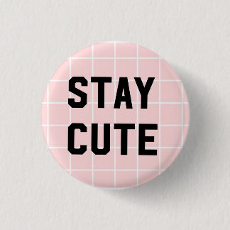 Stay Cute/Pink Grid Button