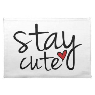 Stay Cute Placemat