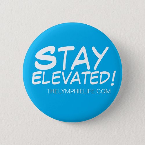 Stay Elevated 2 Inch Round Button