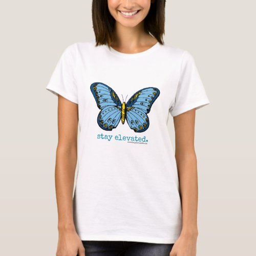 Stay Elevated Blue Butterfly _ multiple styles T_Shirt