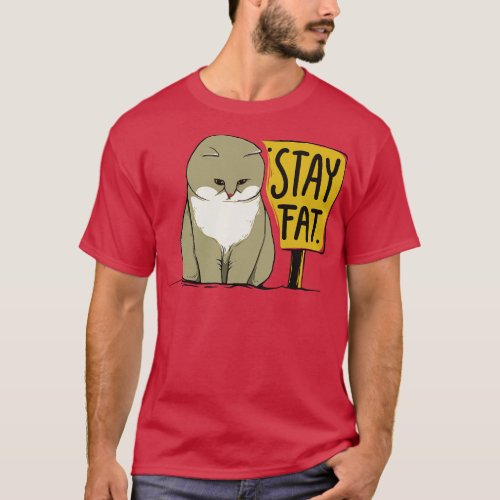 Stay Fat Cat T_Shirt