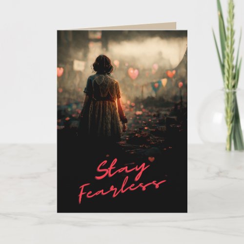 Stay Fearless Encouragement Greeting Card
