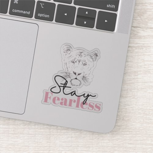 Stay Fearless Lioness  Feminis Inspirational Quote Sticker