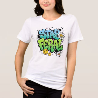Stay Feral Shirt, Funny Graffiti Streetwear Gift Tri-Blend Shirt
