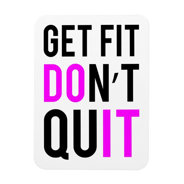 Stay Fit Don't Quit in Pink Magnet (Vertical)