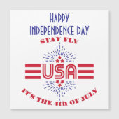 Stay fly it's the 4th of July magnetic card (Front)