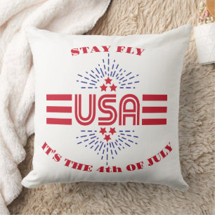 Stay fly it's the 4th of July Throw Pillow