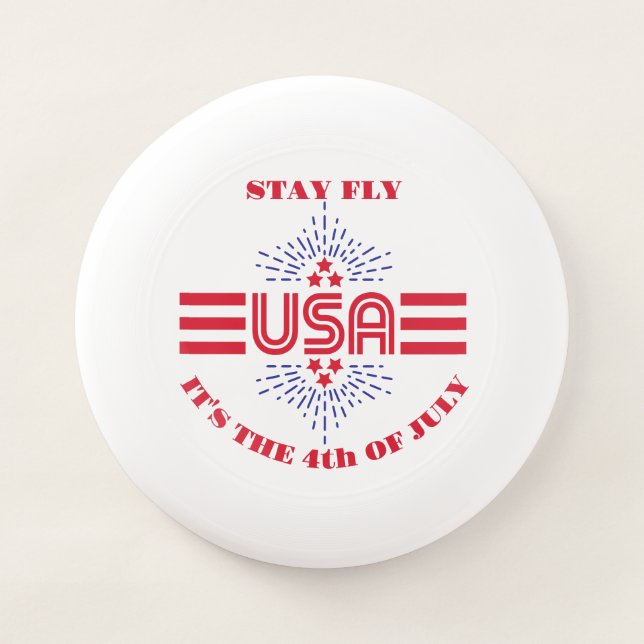 Stay fly it's the 4th of July Wham-O Frisbee (Front)