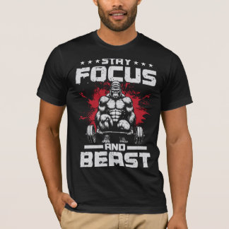 STAY FOCUS AND BEAST T-Shirt