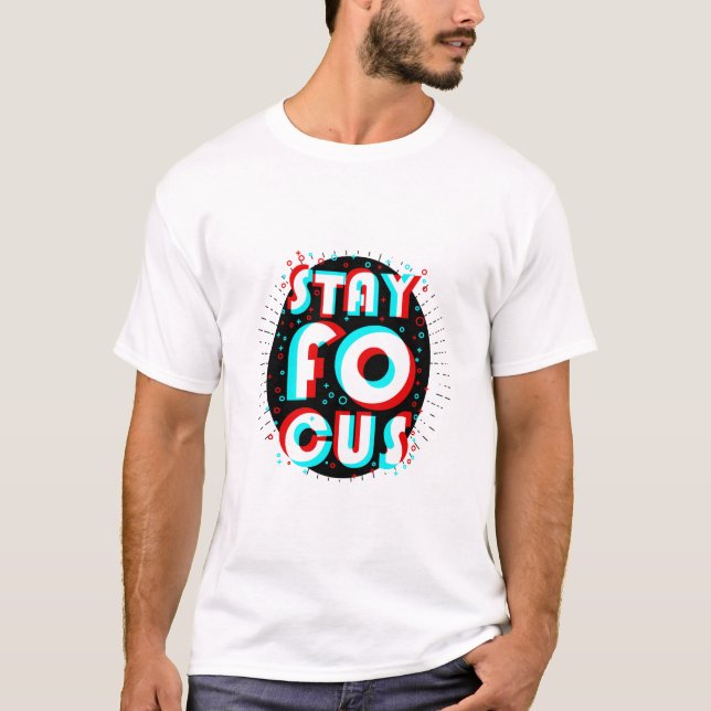 Stay focus T-Shirt (Front)