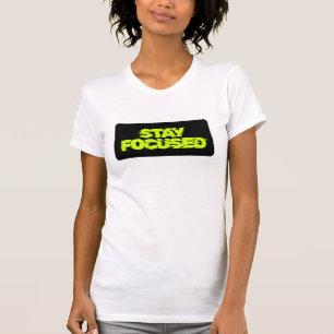 STAY FOCUSED Chicago Girl Motivational T-Shirt