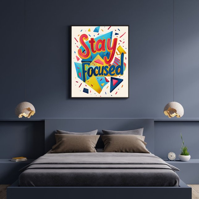 Stay Focused Colorful Motivating Modern Poster (Creator Uploaded)