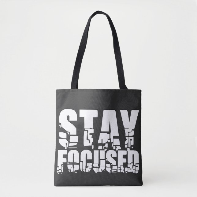 Stay Focused | Motivational Phrase with White Text Tote Bag (Front)