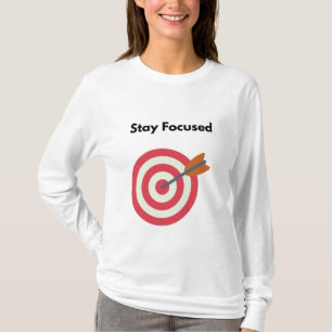 Stay Focused Motivational T-Shirt