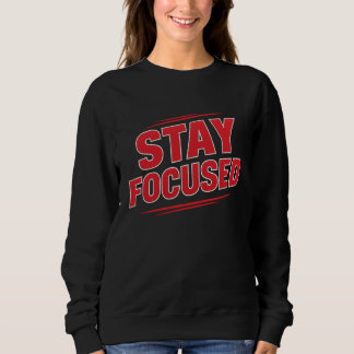 "Stay Focused – Sporty Motivation Tee" Sweatshirt