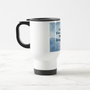 Stay Focused Stay Inspired Travel Mug
