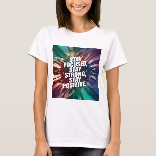 Stay focused T_Shirt