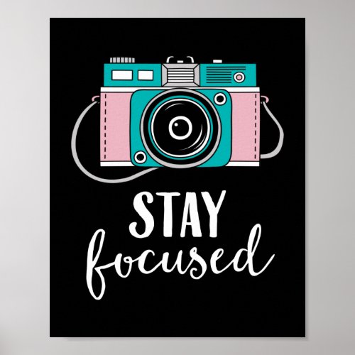 Stay Focused Vintage Camera Photographer Poster