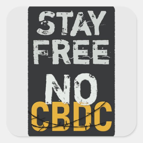 Stay Free _ No CBDC Square Sticker