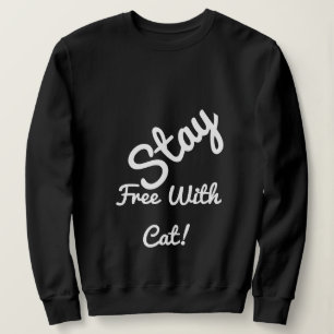 Stay Free With Cat Funny Cute Personalized Black Sweatshirt