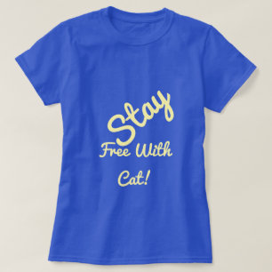 Stay Free With Cat Funny Cute Personalized Blue T-Shirt