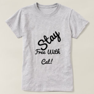 Stay Free With Cat Funny Cute Personalized White T-Shirt