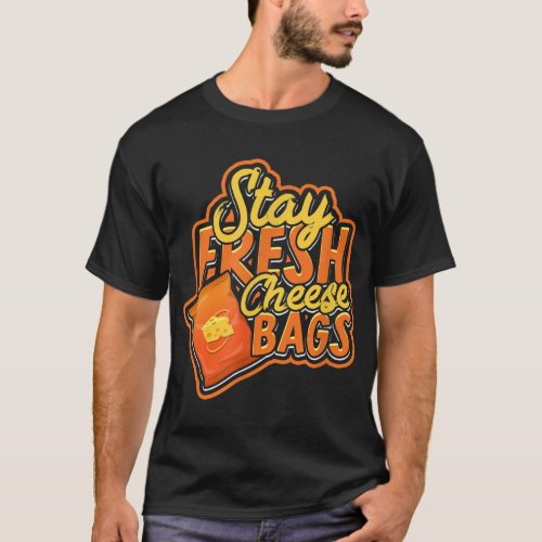 Stay fresh cheese bags _ Dairy Cream Cheese and Pa T_Shirt