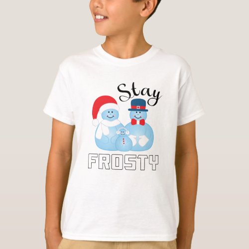 Stay Frosty Snowman Kids T_Shirt