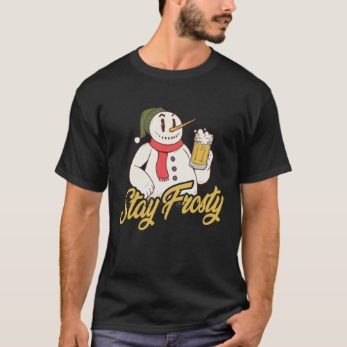 Stay frosty T_Shirt