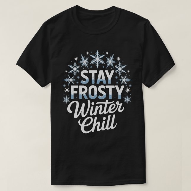 Stay Frosty Winter Chill Christmas Tee (Design Front)