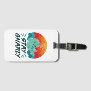 Stay Gnarly Cute Narwhal Narwhals Lover Luggage Tag