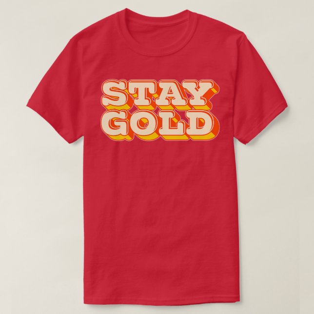 Stay Gold 1 T-Shirt (Design Front)