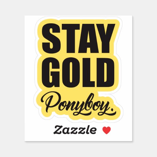 Stay Gold Ponyboy Sticker