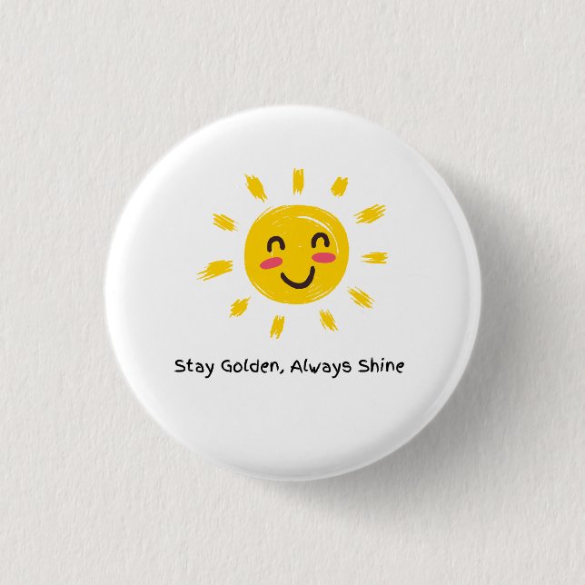 Stay Golden Always Shine bottom  Button (Front)