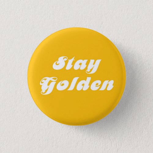 Stay Golden Button