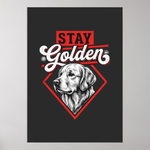 Stay Golden Golden Retriever Dog Poster