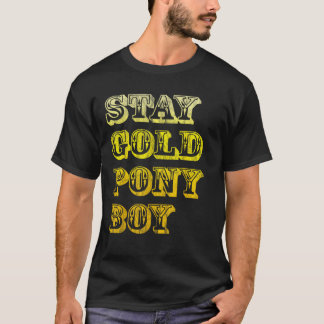 Stay Goldy Ponyboy T Shirt