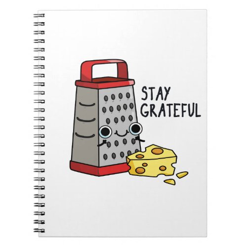 Stay Grateful Funny Cheese Pun  Notebook
