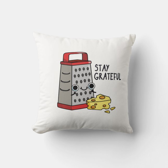 Stay Grateful Funny Cheese Pun  Throw Pillow (Front)