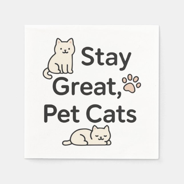 Stay Great Pet Cats Design Napkins (Front)