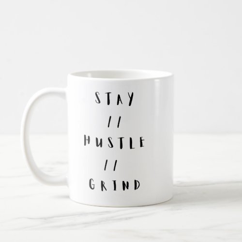 Stay Grind and Hustle productivity design Coffee Mug